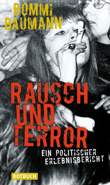 Rausch und Terror - Bommi Baumann, Christof Meueler