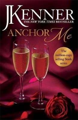 Anchor Me: Stark Series Book 4 -  J. Kenner