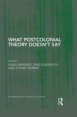 What Postcolonial Theory Doesn't Say - 