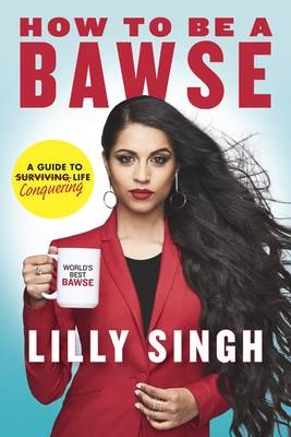 How to Be a Bawse -  Lilly Singh