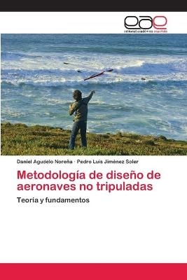 MetodologÃ­a de diseÃ±o de aeronaves no tripuladas - Daniel Agudelo NoreÃ±a, Pedro Luis Jimenez Soler