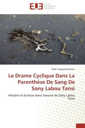 Le Drame Cyclique Dans La ParenthÃ¨se De Sang De Sony Labou Tansi - NoÃ«l Tingayama Mawo