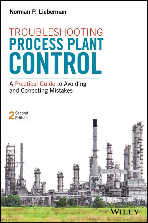 Troubleshooting Process Plant Control -  Norman P. Lieberman
