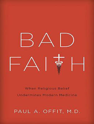 Bad Faith - Dr. Paul A. Offit