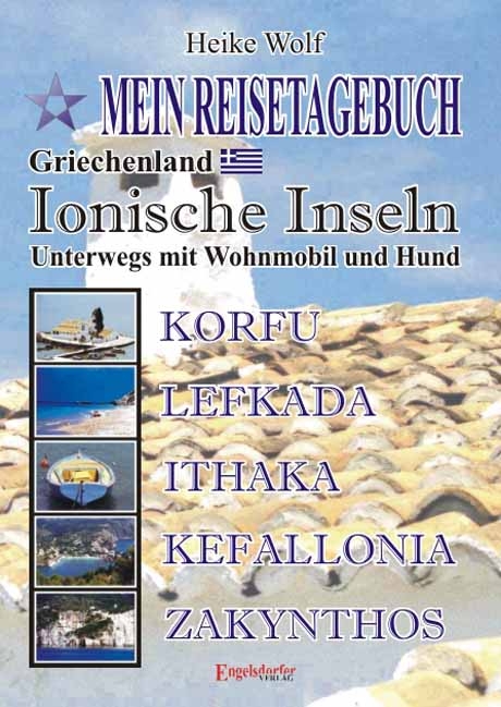 Mein Reisetagebuch - Griechenland - Ionische Inseln - Heike Wolf