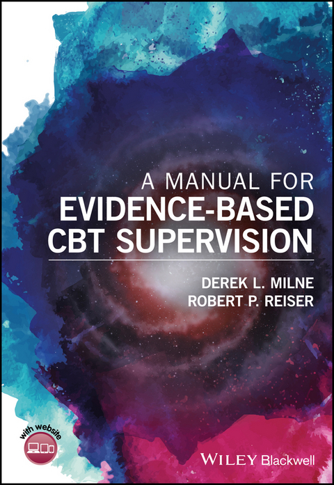 Manual for Evidence-Based CBT Supervision -  Derek L. Milne,  Robert P. Reiser