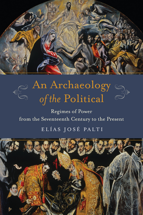 Archaeology of the Political -  Elias Jose Palti