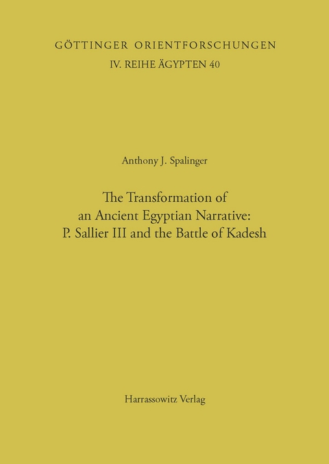 The Transformation of an Ancient Egyptian Narrative. P. Sallier III and the Battle of Kadesh - Anthony J Spalinger