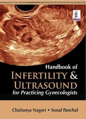 Handbook of Infertility & Ultrasound for Practising Gynecologists - Sonal Panchal