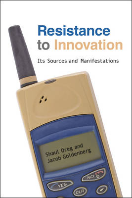 Resistance to Innovation - Shaul Oreg, Jacob Goldenberg