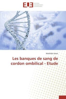 Les banques de sang de cordon ombilical - Etude - Mathilde Gérot