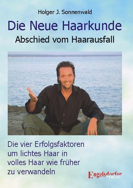 Die neue Haarkunde - Abschied vom Haarausfall - Holger J Sonnenwald