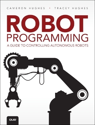 Robot Programming - Cameron Hughes, Tracey Hughes