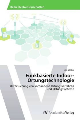 Funkbasierte Indoor-Ortungstechnologie - Jan Weber