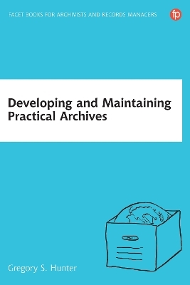 Developing and Maintaining Practical Archives - Dr Gregory S Hunter