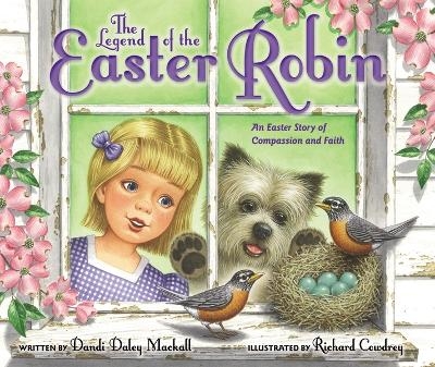 The Legend of the Easter Robin - Dandi Daley Mackall