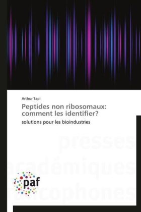 Peptides non ribosomaux: comment les identifier? - Arthur Tapi