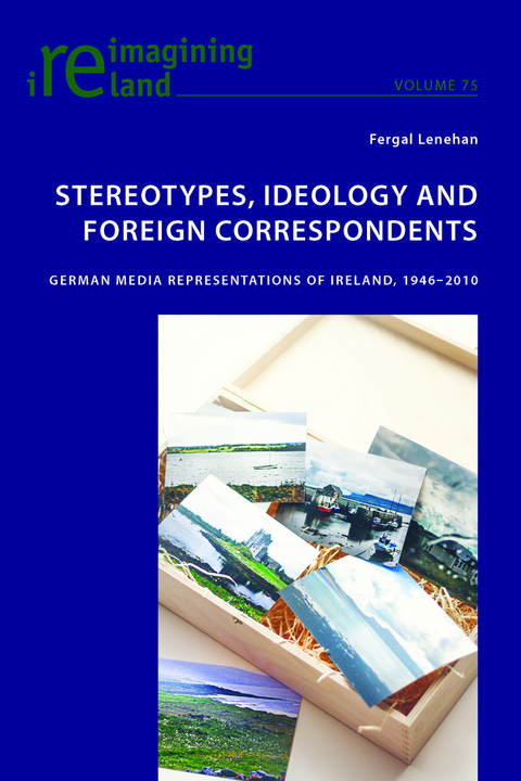 Stereotypes, Ideology and Foreign Correspondents -  Lenehan Fergal Lenehan