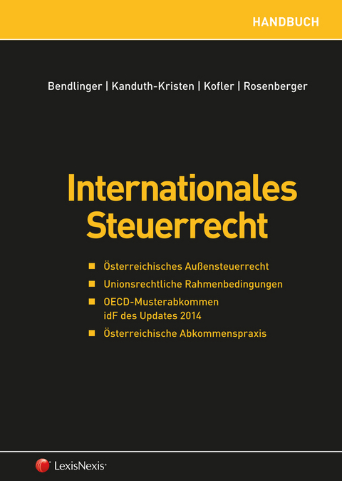 Internationales Steuerrecht - Stefan Bendlinger, Sabine Kanduth-Kristen, Georg Kofler, Florian Rosenberger