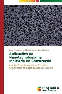 AplicaÃ§Ãµes da Nanotecnologia na IndÃºstria da ConstruÃ§Ã£o - Jorge Fernandes de Morais,  Naked Haddad