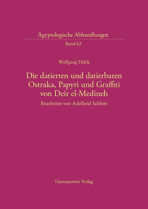 Die datierten und datierbaren Ostraka, Papyri und Graffiti von Deir el-Medineh - Wolfgang Helck