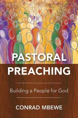 Pastoral Preaching -  Conrad Mbewe