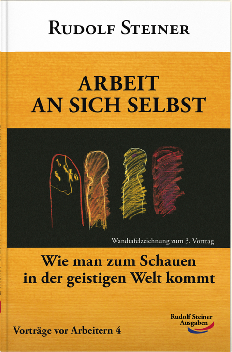 Arbeit an sich selbst - Rudolf Steiner