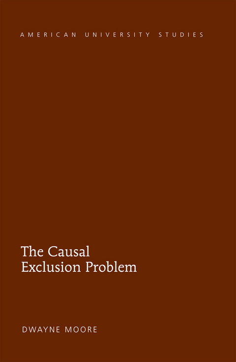 Causal Exclusion Problem -  Moore Dwayne Moore