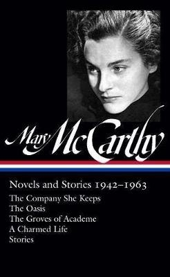 Mary McCarthy: Novels & Stories 1942-1963 (LOA #290) -  Mary Mccarthy