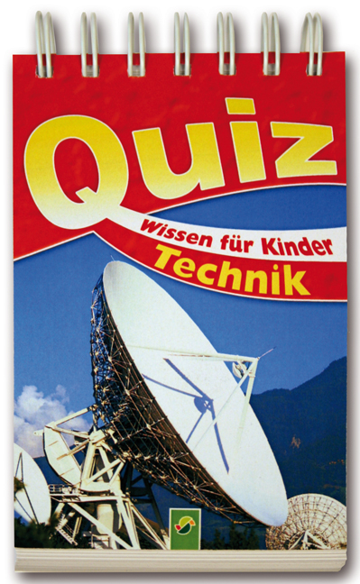 Quizwissen für Kinder - Technik - Friedemann Bedürftig