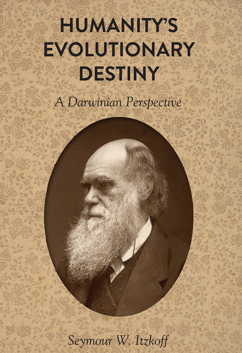 Humanity's Evolutionary Destiny -  Itzkoff Seymour W. Itzkoff