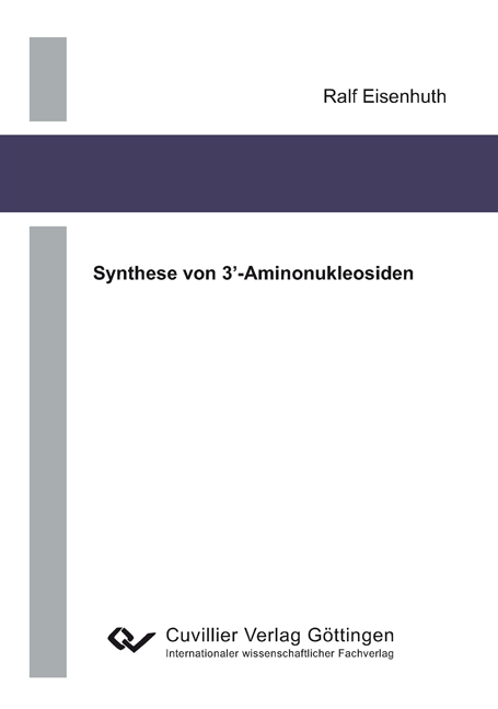 Synthese von 3'-Aminonukleosiden - Ralf Eisenhuth