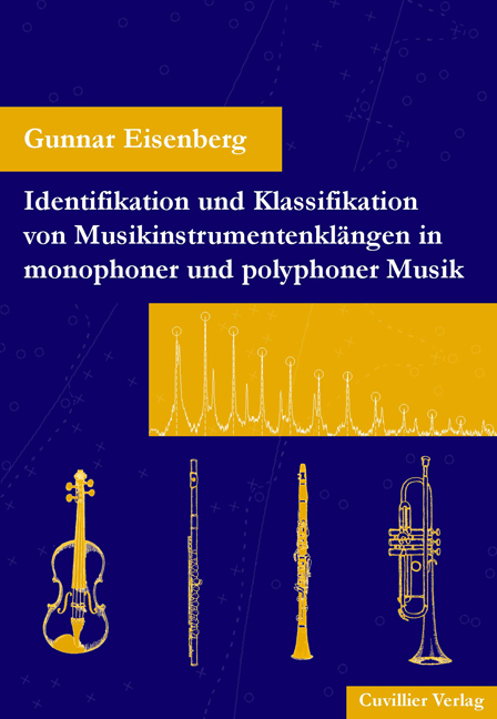 Indentifikation und Klassifikation von Musikinstrumentenklängen in monophoner und polyphoner Musik - Gunnar Eisenberg