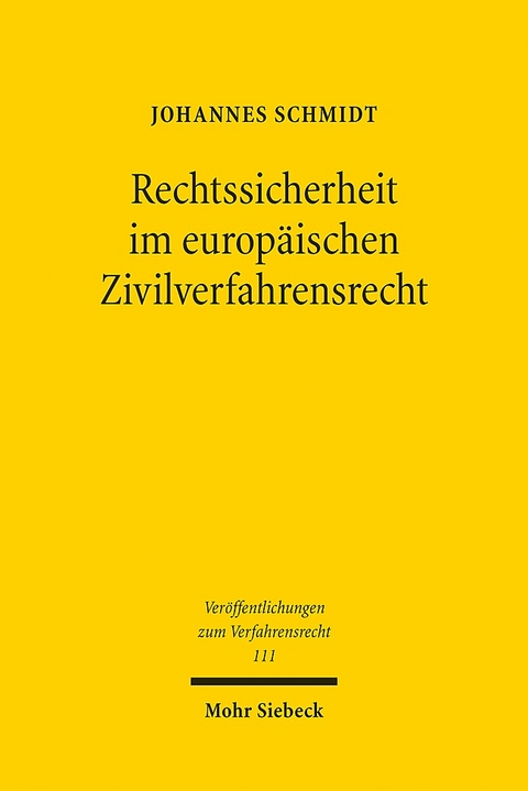 Rechtssicherheit im europäischen Zivilverfahrensrecht - Johannes Schmidt