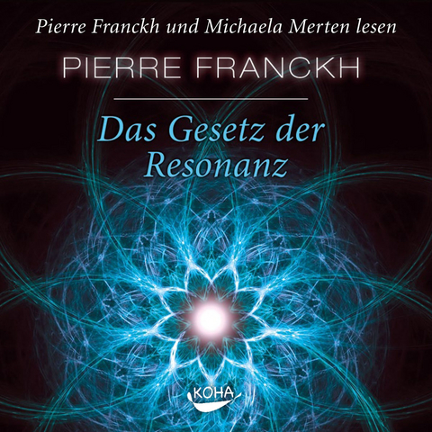 Das Gesetz der Resonanz - Pierre Franckh