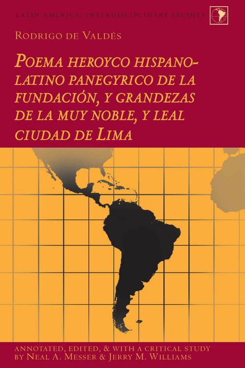 Rodrigo de Valdes: Poema heroyco hispano-latino panegyrico de la fundacion, y grandezas de la muy noble, y leal ciudad de Lima - 