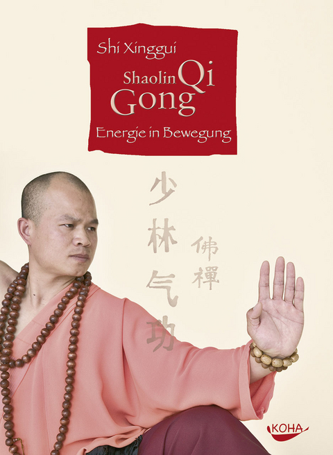 Shaolin Qi Gong. Energie in Bewegung (Gebundene Ausgabe) - Shi Xinggui