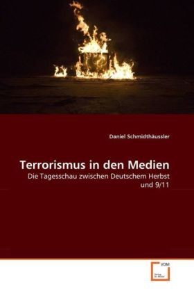 Terrorismus in den Medien - Daniel Schmidthäussler