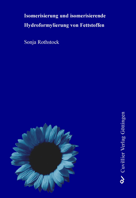 Isomerisierung und isomerisierende Hydroformylierung von Fettstoffen - Sonja Rothstock