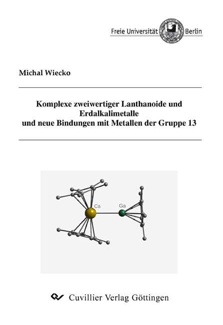 Komplexe zweiwertiger Lanthanoide und Erdalkalimetalle und neue Bindungen mit Metallen der Gruppe 13 - Michal Wiecko