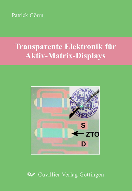 Transparente Elektronik für Aktiv-Matrix-Displays - Patrick Görrn