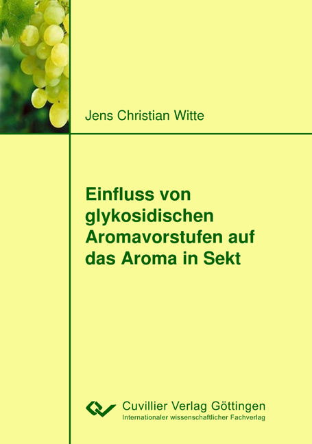 Einfluss von glykosidischen Aromavorstufen auf das Aroma in Sekt - Jens Witte