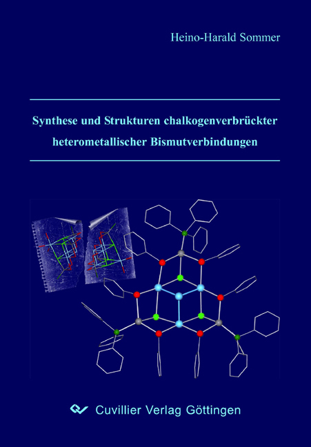 Synthese und Struktur chalkogenverbrückter heterometallischer Bismutverbindungen - Heino H Sommer