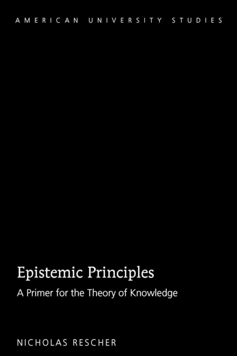 Epistemic Principles -  Rescher Nicholas Rescher