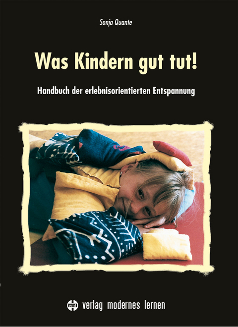 Was Kindern gut tut! - Sonja Quante