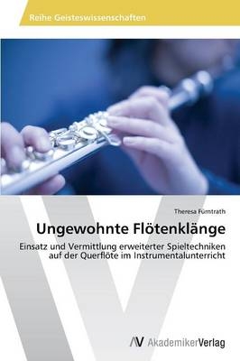 Ungewohnte FlÃ¶tenklÃ¤nge - Theresa FÃ¼rntrath