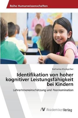 Identifikation von hoher kognitiver LeistungsfÃ¤higkeit bei Kindern - Katharina Klockgether
