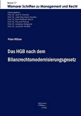 Das HGB nach dem Bilanzrechtsmodernisierungsgesetz - Peter Hiltner