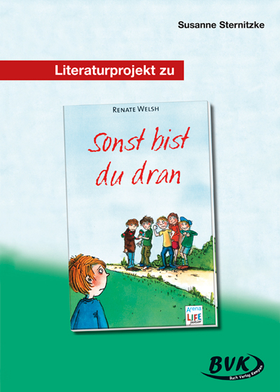 Literaturprojekt zu Sonst bist du dran - Susanne Sternitzke