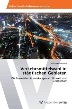 Verkehrsmittelwahl in städtischen Gebieten - Alexander Fröhlich